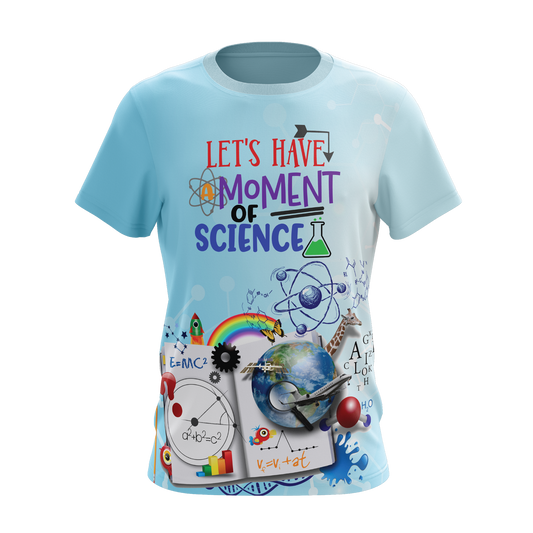 Let's have a moment of science - T-shirt sublimada